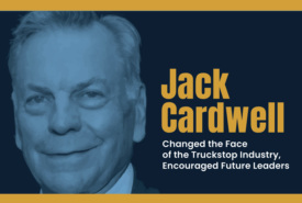 Jack Cardwell Changed the Face of the Truckstop Industry, Encouraged Future Leaders